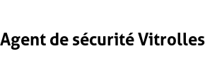 Agent de sécurité Vitrolles